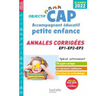 OBJECTIF CAP ACCOMPAGNANT EDUCATIF PETITE ENFANCE, ANNALES (EPREUVES PROFESSIONNELLES) 2022
