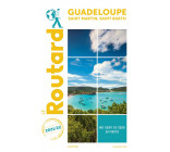 GUIDE DU ROUTARD GUADELOUPE SAINT-MARTIN, SAINT-BARTH 2021/22 - + RANDONNEES ET PLONGEES