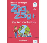 ZIGZAG PLUS NIVEAU 1 - CAHIER D-ACTIVITES