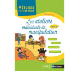 LES ATELIERS INDIVIDUELS DE MANIPULATION - METHODES TESTEES EN CLASSE - CYCLE 1 - 2019