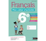 FRANCAIS - MON CAHIER D-ACTIVITES 6E - ELEVE 2019