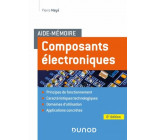 AIDE-MEMOIRE COMPOSANTS ELECTRONIQUES - 6E ED.