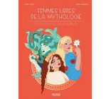 FEMMES LIBRES DE LA MYTHOLOGIE - 12 PORTRAITS QUI NOUS INSPIRENT