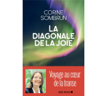 LA DIAGONALE DE LA JOIE - VOYAGE AU COEUR DE LA TRANSE