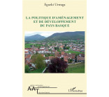 La politique d'aménagement et de développement du Pays Basque