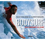 BODYSURF - AUX ORIGINES DU SURF