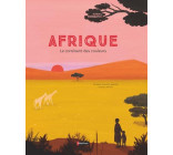 AFRIQUE - LE CONTINENT DES COULEURS