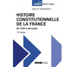 HISTOIRE CONSTITUTIONNELLE DE LA FRANCE DE 1789 A NOS JOURS