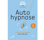 AUTO HYPNOSE - 20 EXERCICES SIMPLES POUR SE SENTIR MIEUX