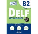 DELF 100% REUSSITE - NOUVELLES EPREUVES - T04 - LE DELF B2 100% REUSSITE - EDITION 2022-2023 - LIVRE