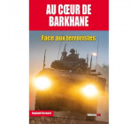 AU COEUR DE BARKHANE - FACE AUX TERRORISTES