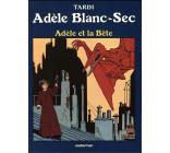 ADELE BLANC-SEC - T01 - ADELE ET LA BETE
