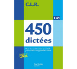 CLR 450 DICTEES CM - LIVRE DE L-ELEVE - ED.2010