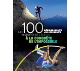100 HISTOIRES DE LEGENDE - A LA CONQUETE DE L-IMPOSSIBLE - LIVRE