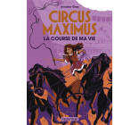 CIRCUS MAXIMUS - VOL01 - LA COURSE DE MA VIE