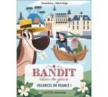 BANDIT, CHIEN DE GENIE - T05 - VACANCES EN FRANCE !