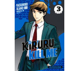 KIRURU KILL ME - TOME 3 - VOL03
