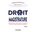 DROIT VERS LA MAGISTRATURE - 2E ED. 250 QUESTIONS-REPONSES POUR PREPARER L-ENM ET DEVENIR MAGISTRAT