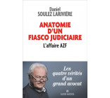 ANATOMIE D-UN FIASCO JUDICIAIRE - L-AFFAIRE AZF