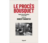 LE PROCES BOUSQUET - HAUTE COUR DE JUSTICE 20-23 JUIN 1949