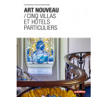 ART NOUVEAU / CINQ VILLAS ET HOTELS PARTICULIERS