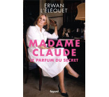 MADAME CLAUDE, LE PARFUM DU SECRET