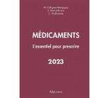 MEDICAMENTS 2023 - L-ESSENTIEL POUR PRESCRIRE