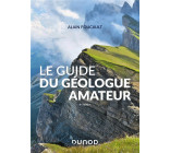 LE GUIDE DU GEOLOGUE AMATEUR - NOUVELLE EDITION