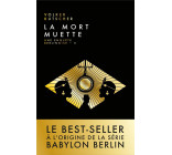 BABYLON BERLIN - T02 - LA MORT MUETTE - UNE ENQUETE BERLINOISE - II