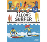 ALLONS SURFER - LE MANUEL DE L-APPRENTI SURFEUR