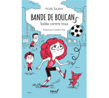 BANDE DE BOUCANS - TOME 2 -  SOLEE CONTRE TOUS