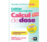 CAHIER DE L-ETUDIANT INFIRMIER - CALCUL DE DOSES - DEI - 4E EDITION - REVISION ET ENTRAINEMENT