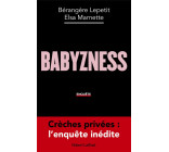 BABYZNESS - CRECHES PRIVEES : L-ENQUETE INEDITE