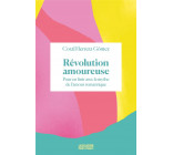 REVOLUTION AMOUREUSE - POUR EN FINIR AVEC LE MYTHE DE L-AMOUR ROMANTIQUE