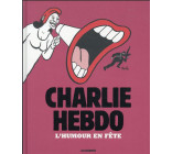 CHARLIE HEBDO - L-HUMOUR EN FETE