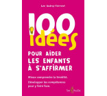 100 IDEES POUR AIDER LES ENFANTS A S-AFFIRMER