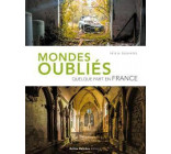 MONDES OUBLIES - QUELQUE PART EN FRANCE