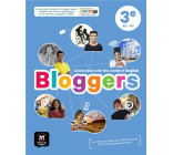 BLOGGERS 3E - LIVRE DE L-ELEVE - CONNECTED WITH THE WORLD OF ENGLISH