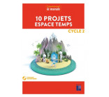 10 PROJETS ESPACE TEMPS CYCLE 2 + DVD