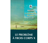 LA REDEMPTION DU TEMPS - LE PROBLEME A TROIS CORPS X