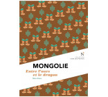 MONGOLIE - ENTRE L-OURS ET LE DRAGON
