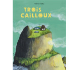 TROIS CAILLOUX