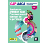 BLOC 1 SERVICES ET ENTRETIEN DANS L-ENV. COLLECTIF DE LA PERSONNE - CAP AAGA - ED 2024 - LIVRE ELEVE