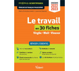 LE TRAVAIL EN 30 FICHES - EPREUVE DE FRANCAIS-PHILOSOPHIE - PREPAS SCIENTIFIQUES - CONCOURS 2022-202
