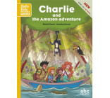 CHARLIE AND THE AMAZON ADVENTURE  (STARTER LEVEL)