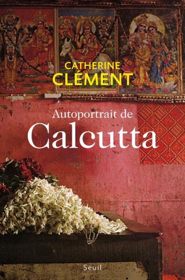 AUTOPORTRAIT DE CALCUTTA - CLEMENT CATHERINE - SEUIL