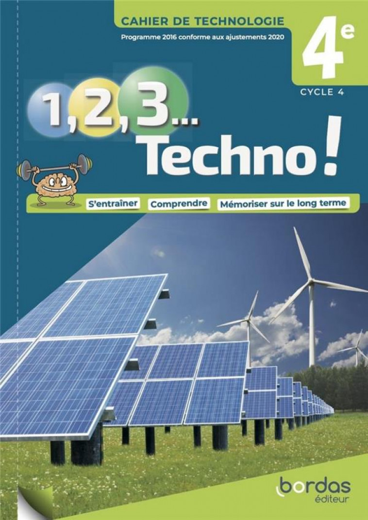 1, 2, 3 TECHNO ! 4E 2021 - CAHIER DE TECHNOLOGIE ELEVE - FANTOLI/DESACHY - BORDAS