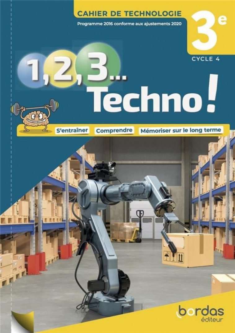 1, 2, 3 TECHNO ! 3E 2021 - CAHIER DE TECHNOLOGIE ELEVE - FANTOLI/DESACHY - BORDAS