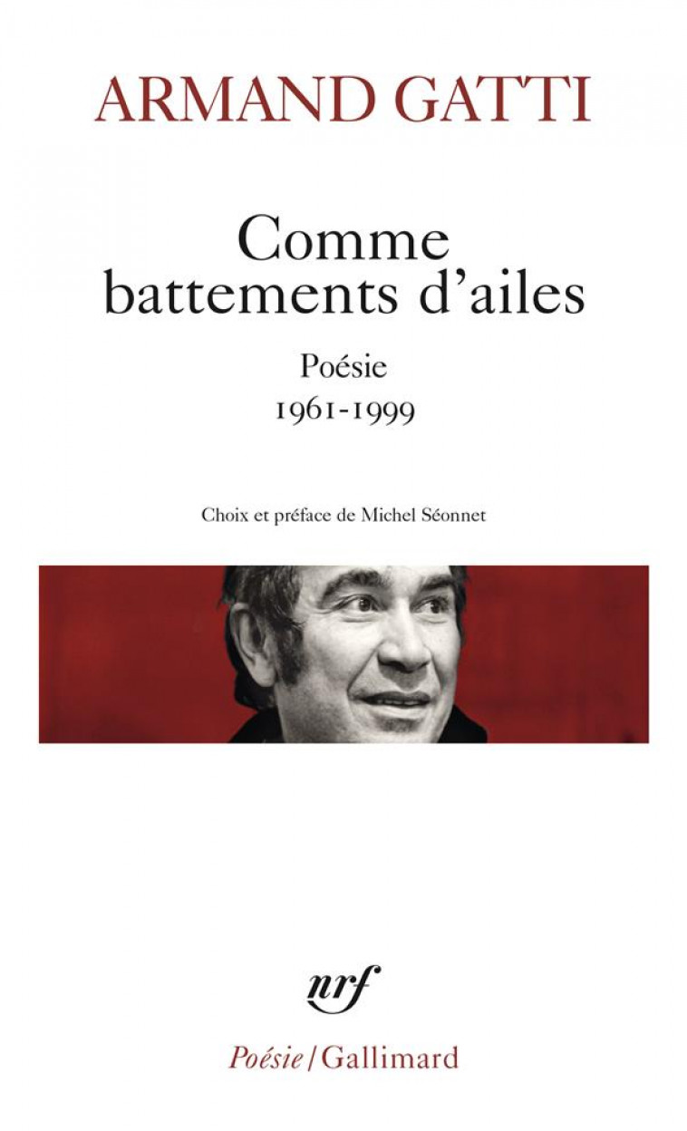 COMME BATTEMENTS D-AILES - POESIE 1961-1999 - GATTI ARMAND - GALLIMARD