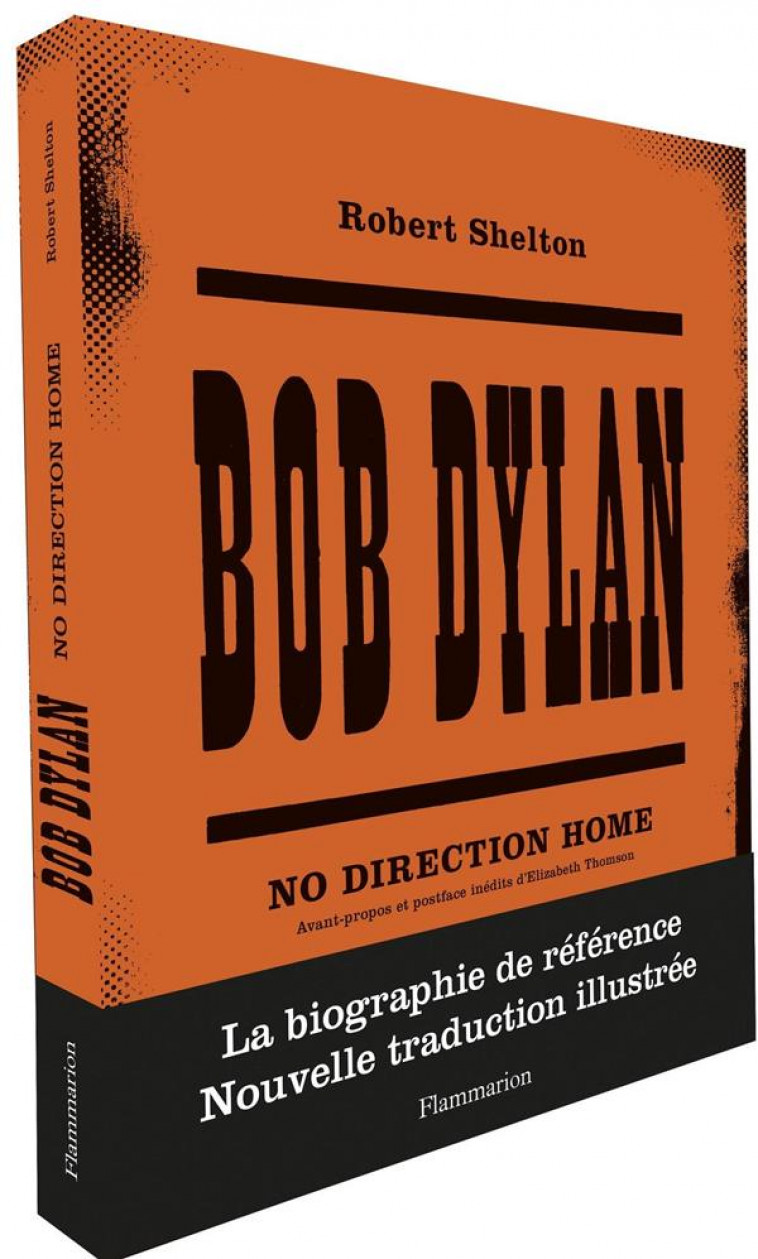 BOB DYLAN - NO DIRECTION HOME - SHELTON/THOMSON - FLAMMARION